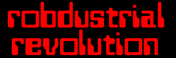 Robdustrial Revolution - Robdustry - Post-Industrial